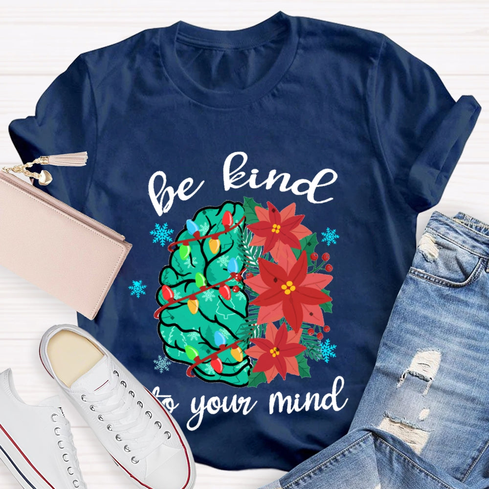 Christmas Be Kind To Your Mind Brain T-Shirt