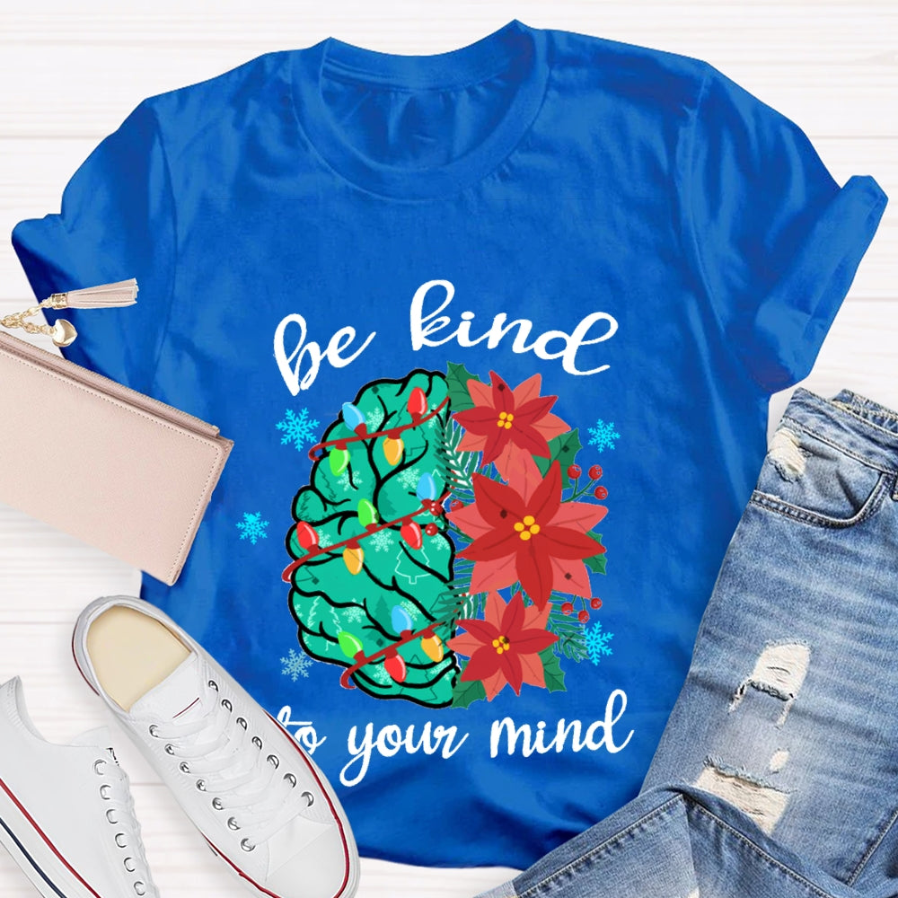 Christmas Be Kind To Your Mind Brain T-Shirt