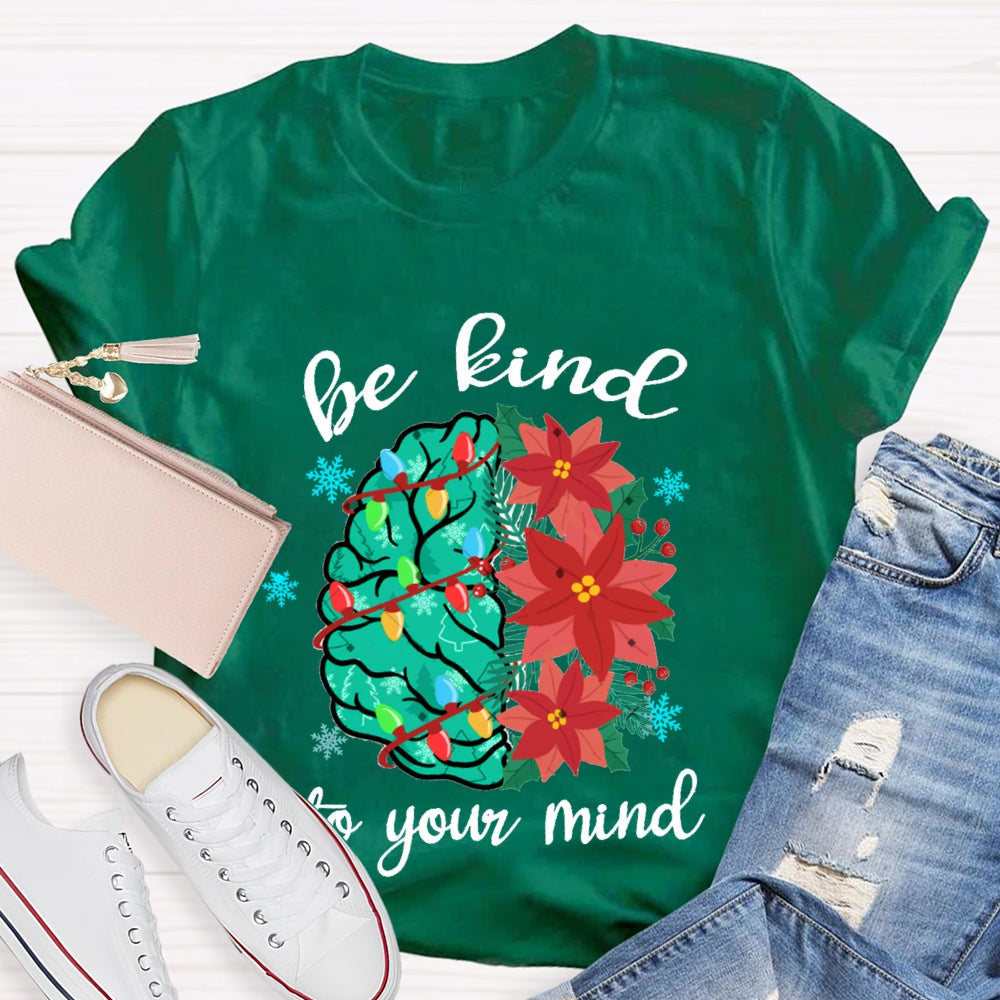 Christmas Be Kind To Your Mind Brain T-Shirt
