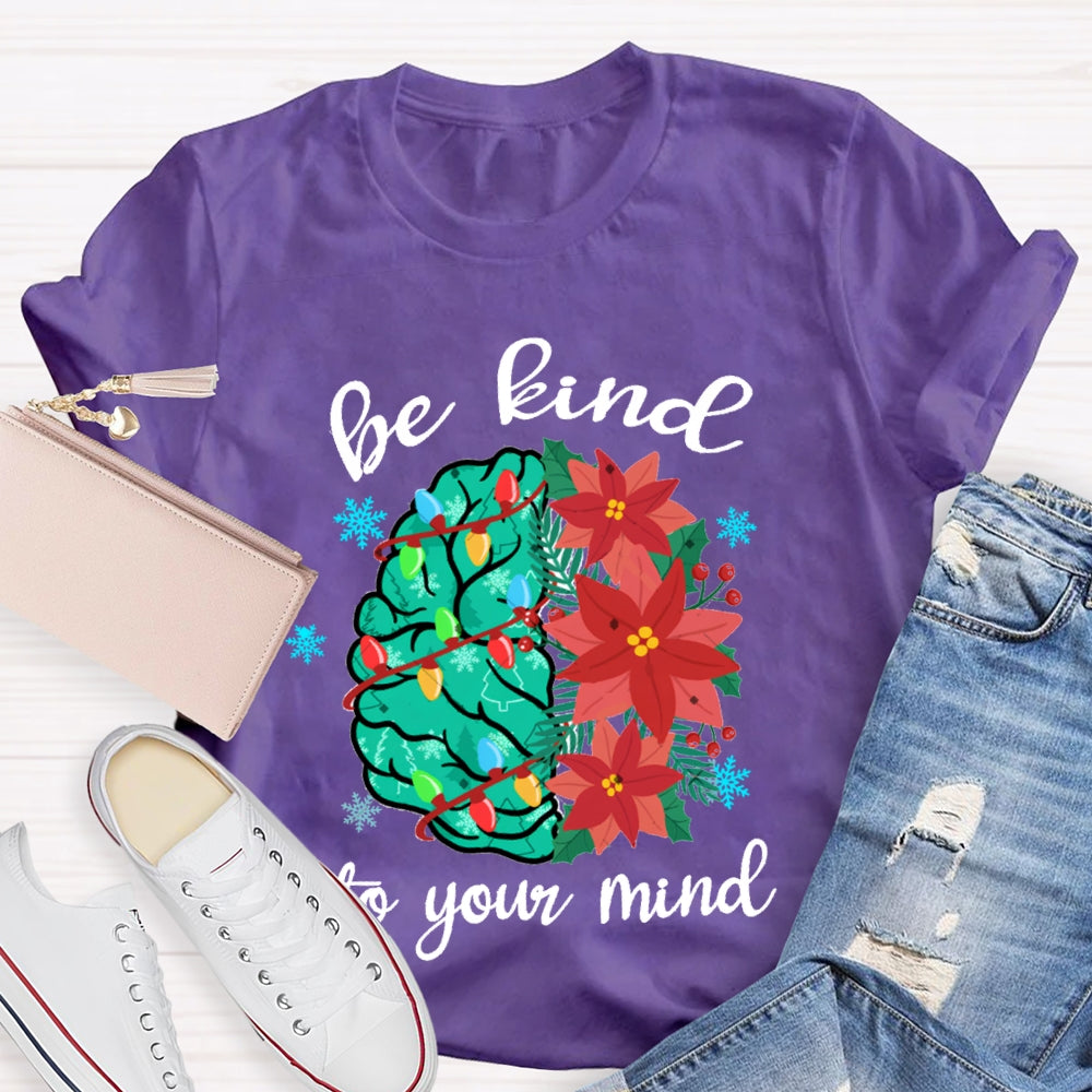 Christmas Be Kind To Your Mind Brain T-Shirt