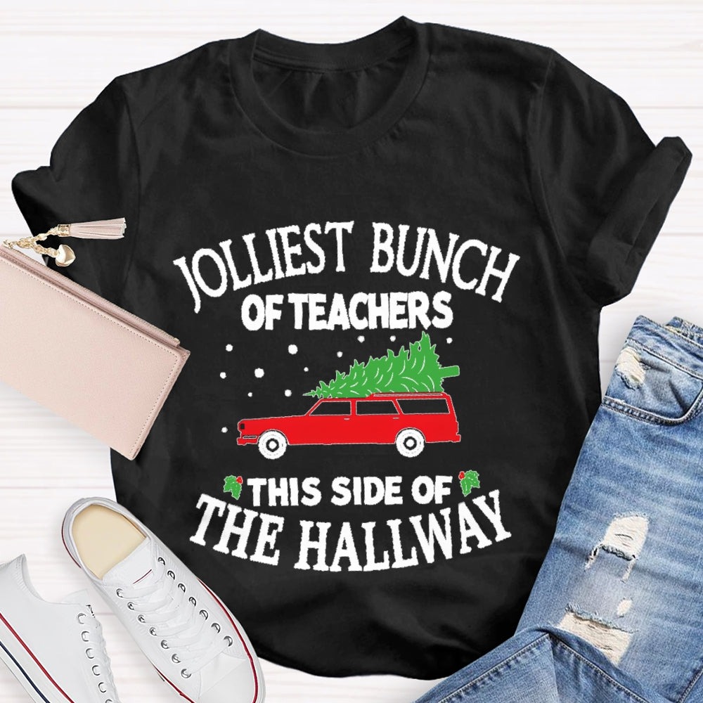 Christmas Jolliest Bunch Of Teachers This Side Of The Hallway T-shirt