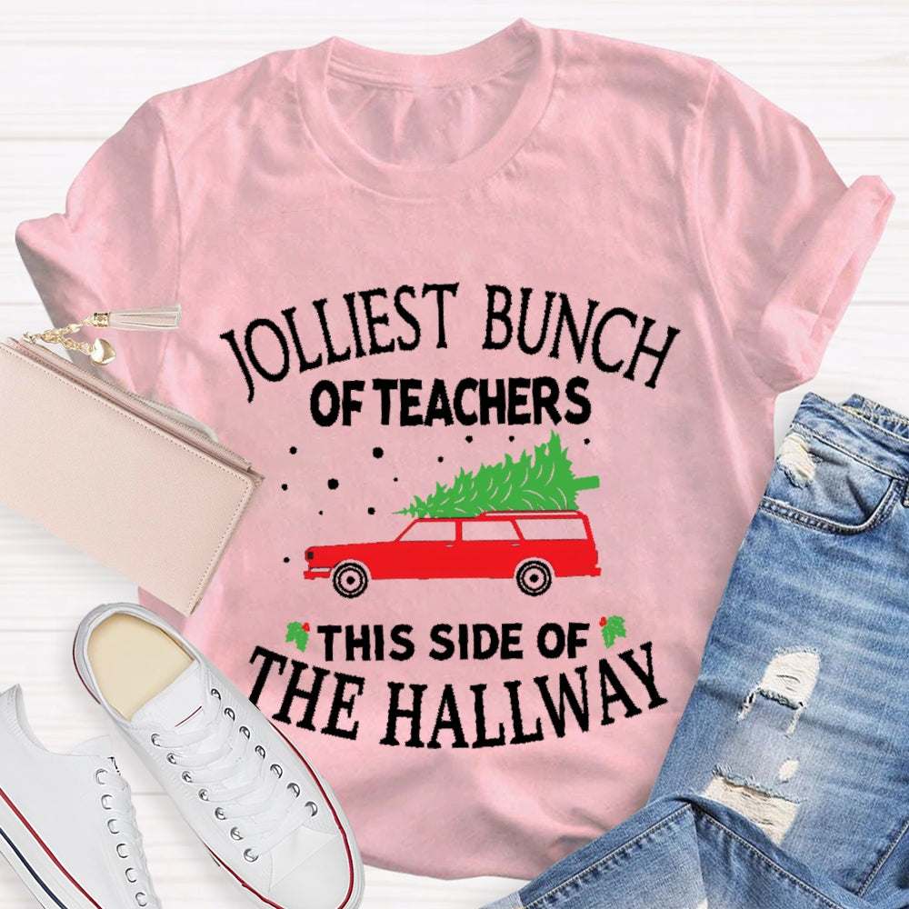 Christmas Jolliest Bunch Of Teachers This Side Of The Hallway T-shirt