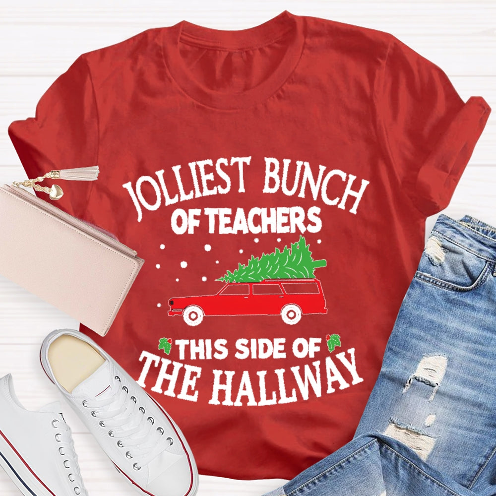 Christmas Jolliest Bunch Of Teachers This Side Of The Hallway T-shirt