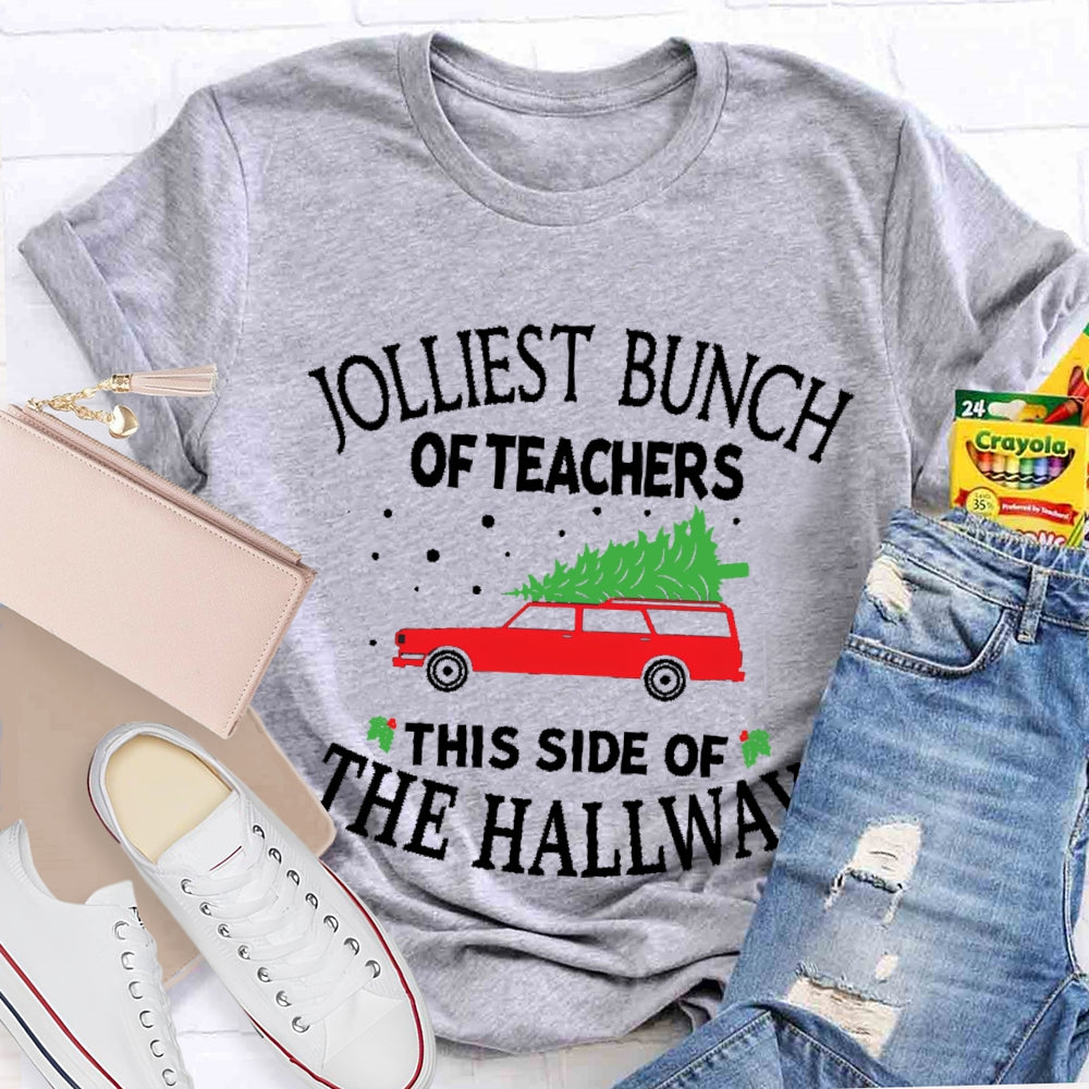 Christmas Jolliest Bunch Of Teachers This Side Of The Hallway T-shirt