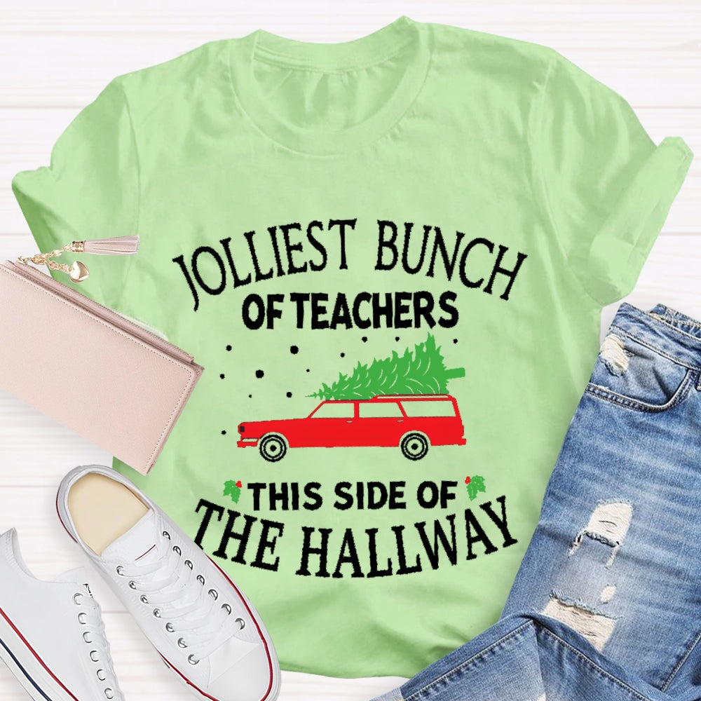 Christmas Jolliest Bunch Of Teachers This Side Of The Hallway T-shirt