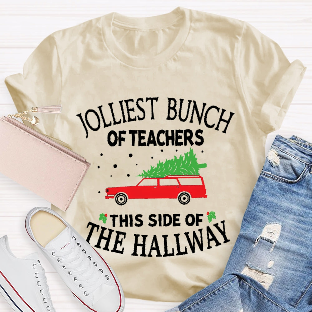 Christmas Jolliest Bunch Of Teachers This Side Of The Hallway T-shirt