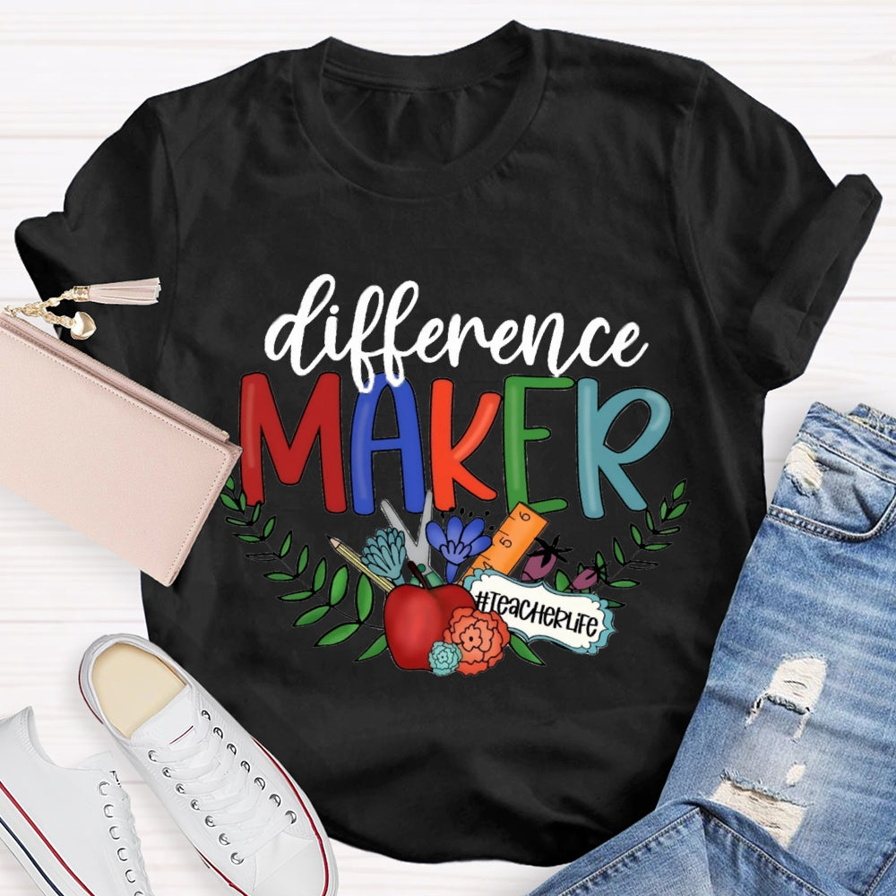 Difference Maker Teacher Life T-Shirt