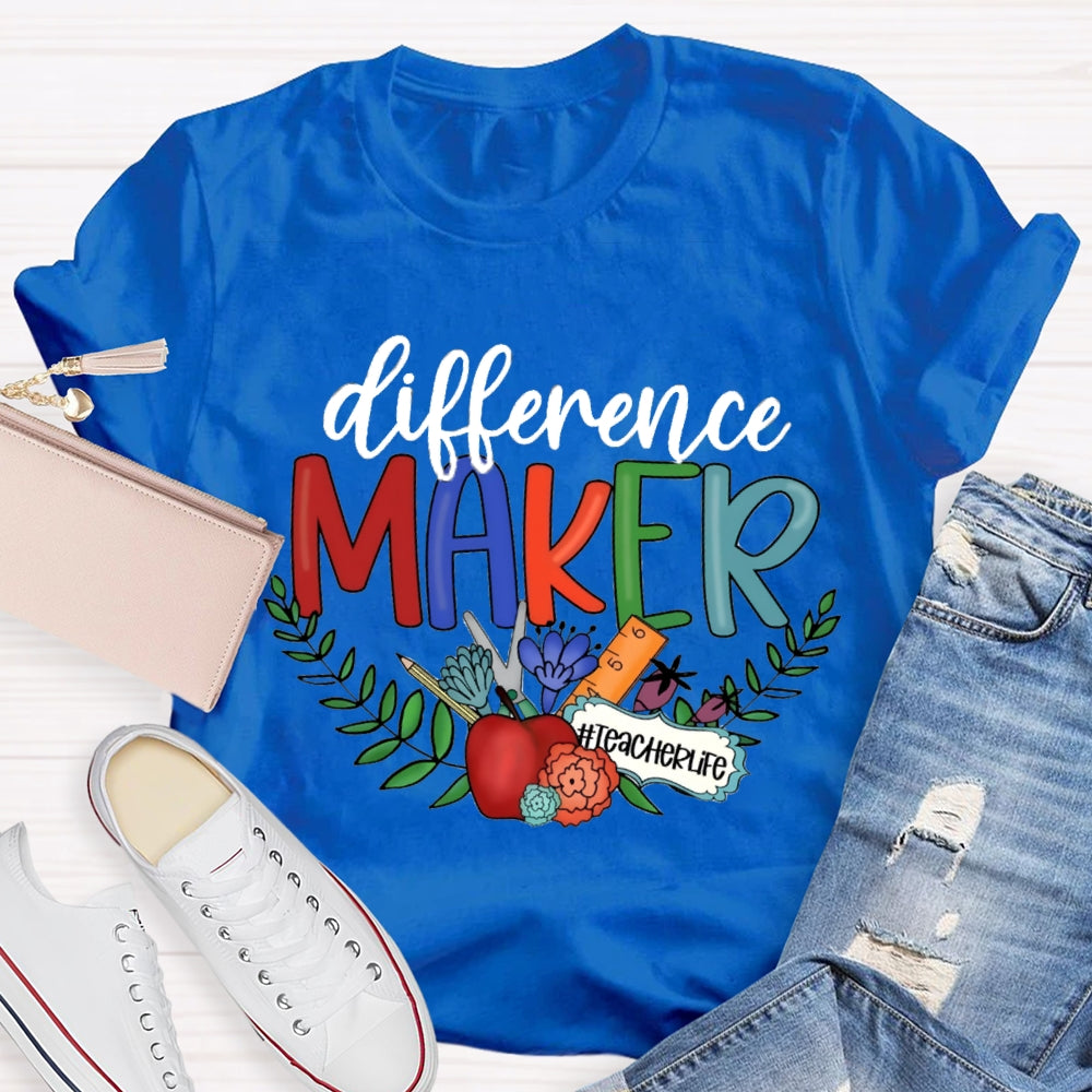 Difference Maker Teacher Life T-Shirt