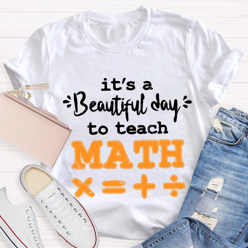 It'S A Beautiful Day To Teach Math T-shirt