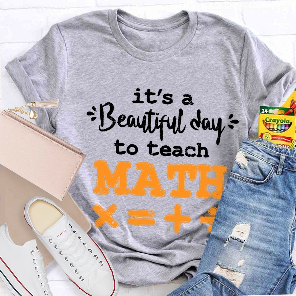 It'S A Beautiful Day To Teach Math T-shirt