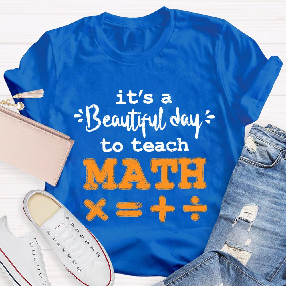 It'S A Beautiful Day To Teach Math T-shirt