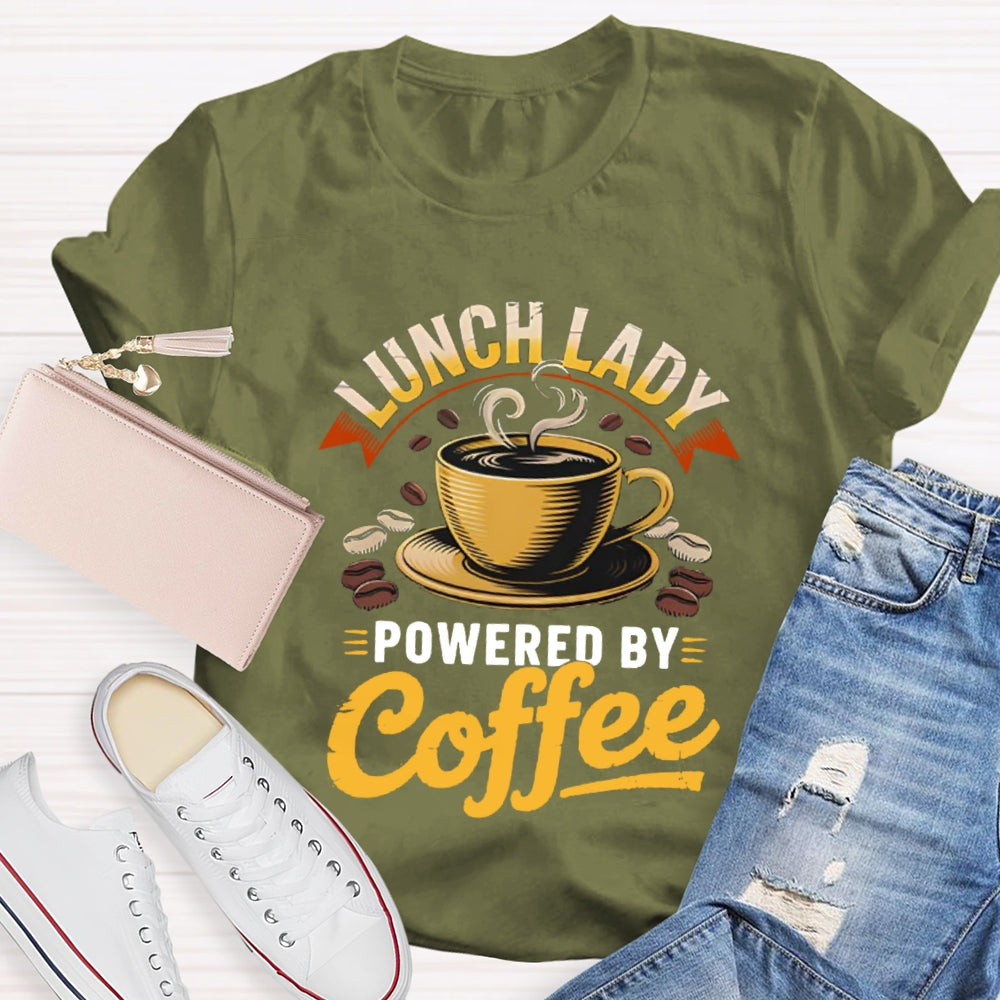 Lunch Lady Powered By Coffee T-Shirt