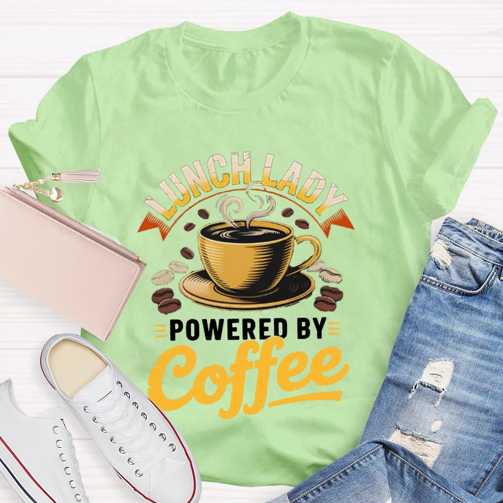 Lunch Lady Powered By Coffee T-Shirt