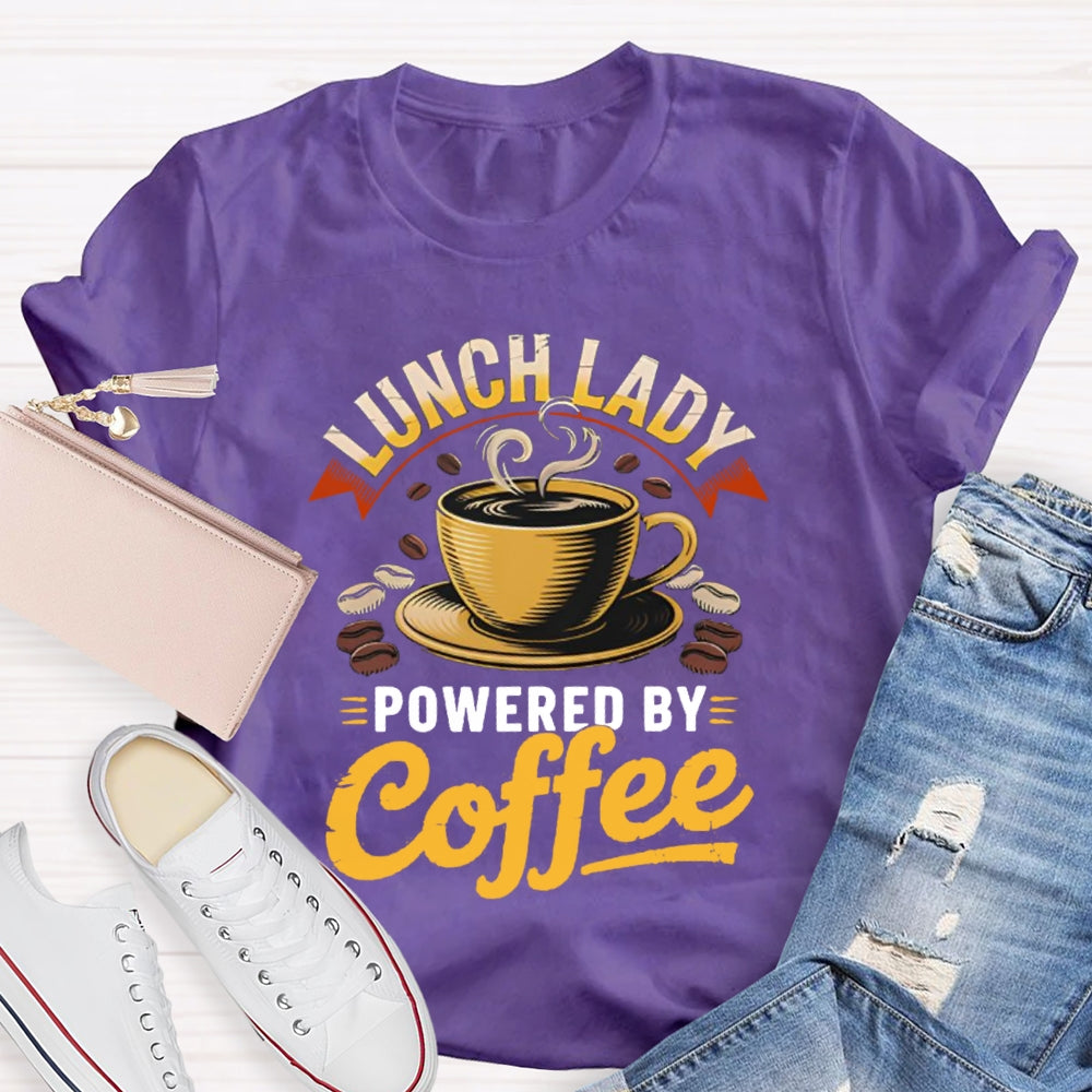 Lunch Lady Powered By Coffee T-Shirt