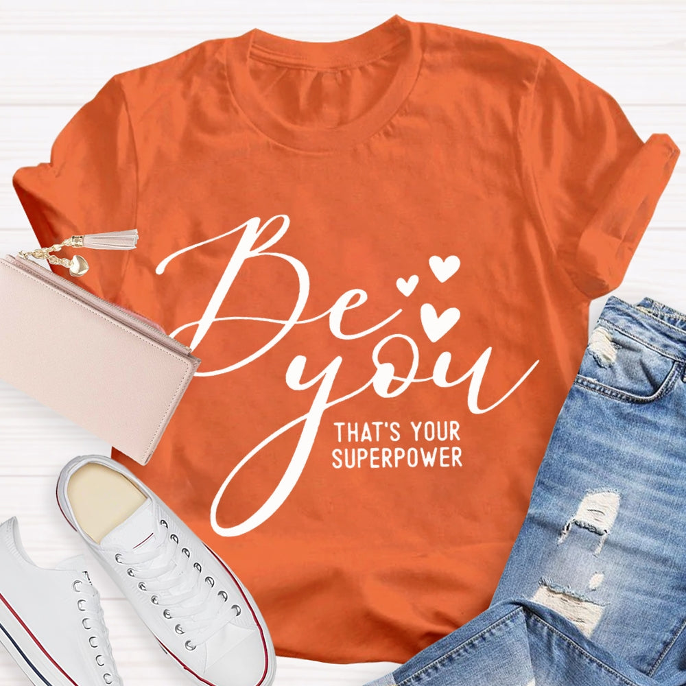 Be You That'S Your Superpower Little Heart T-shirt