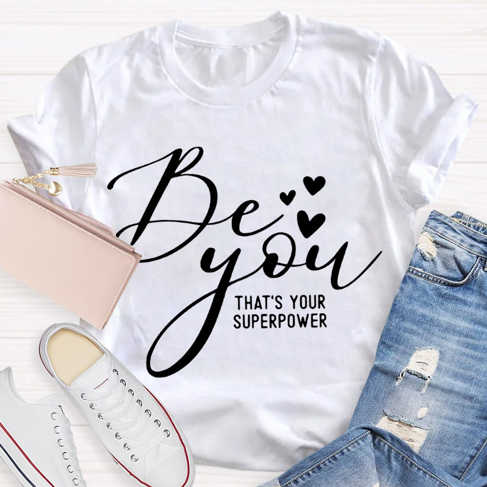 Be You That'S Your Superpower Little Heart T-shirt