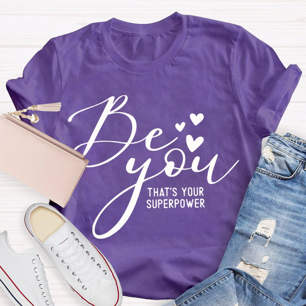 Be You That'S Your Superpower Little Heart T-shirt