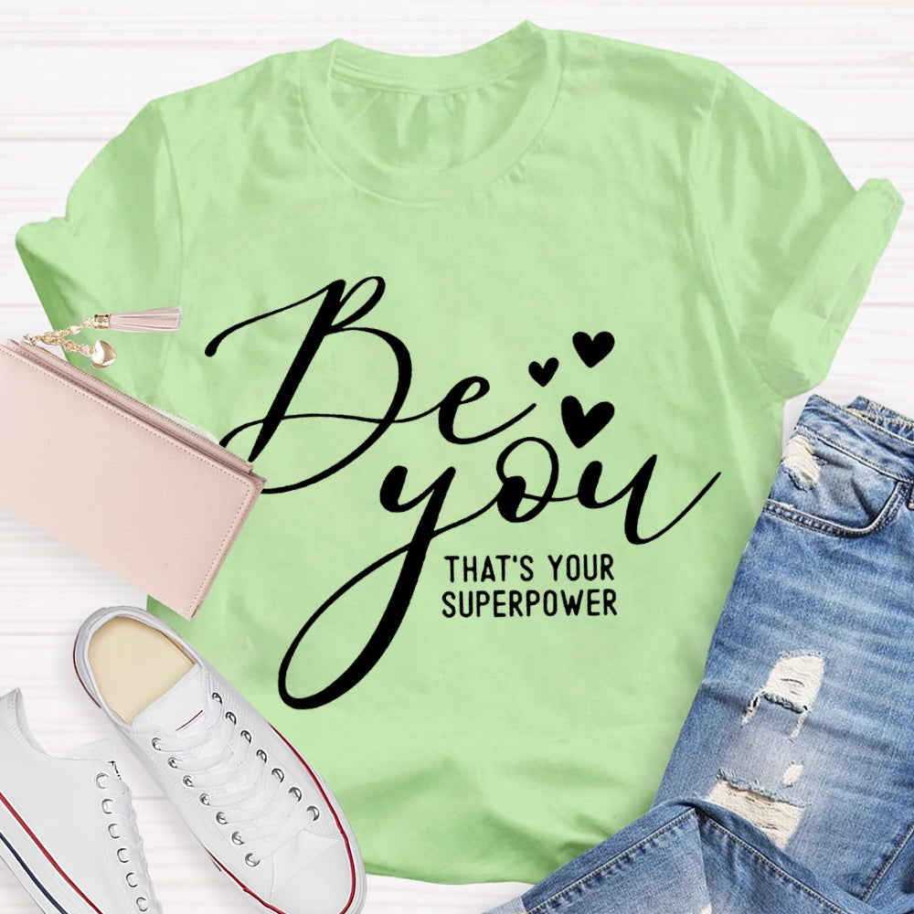 Be You That'S Your Superpower Little Heart T-shirt