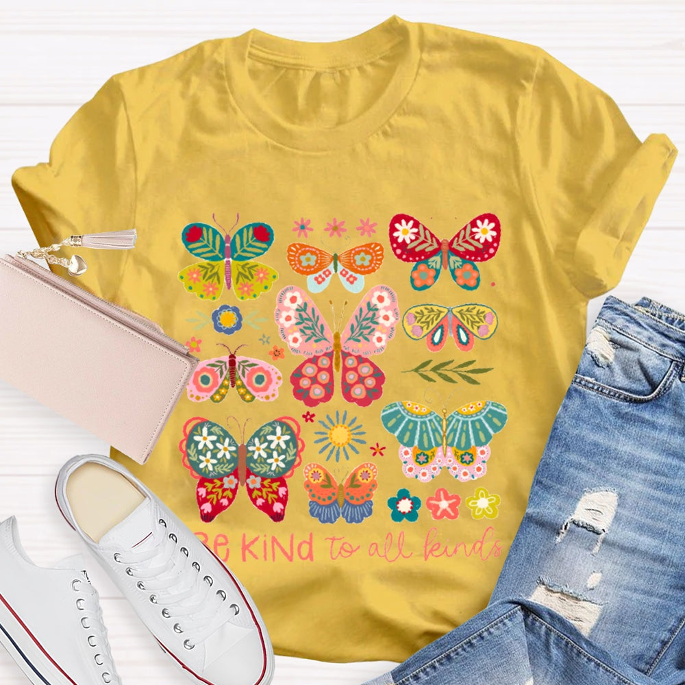 Be Kind To All Kinds Various Colorful Butterflies T-shirt