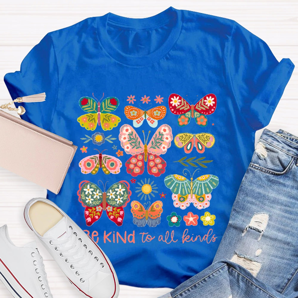 Be Kind To All Kinds Various Colorful Butterflies T-shirt