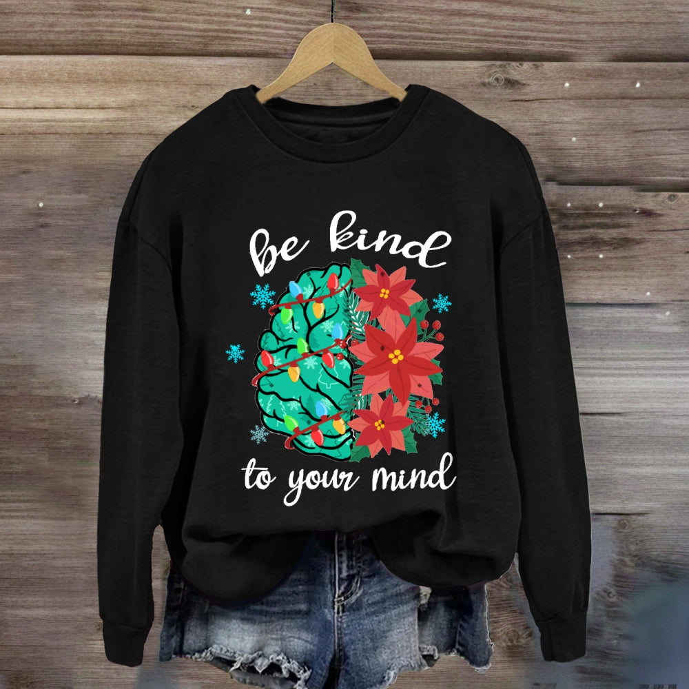 Christmas Be Kind T Your Mind Floral Sweatshirt