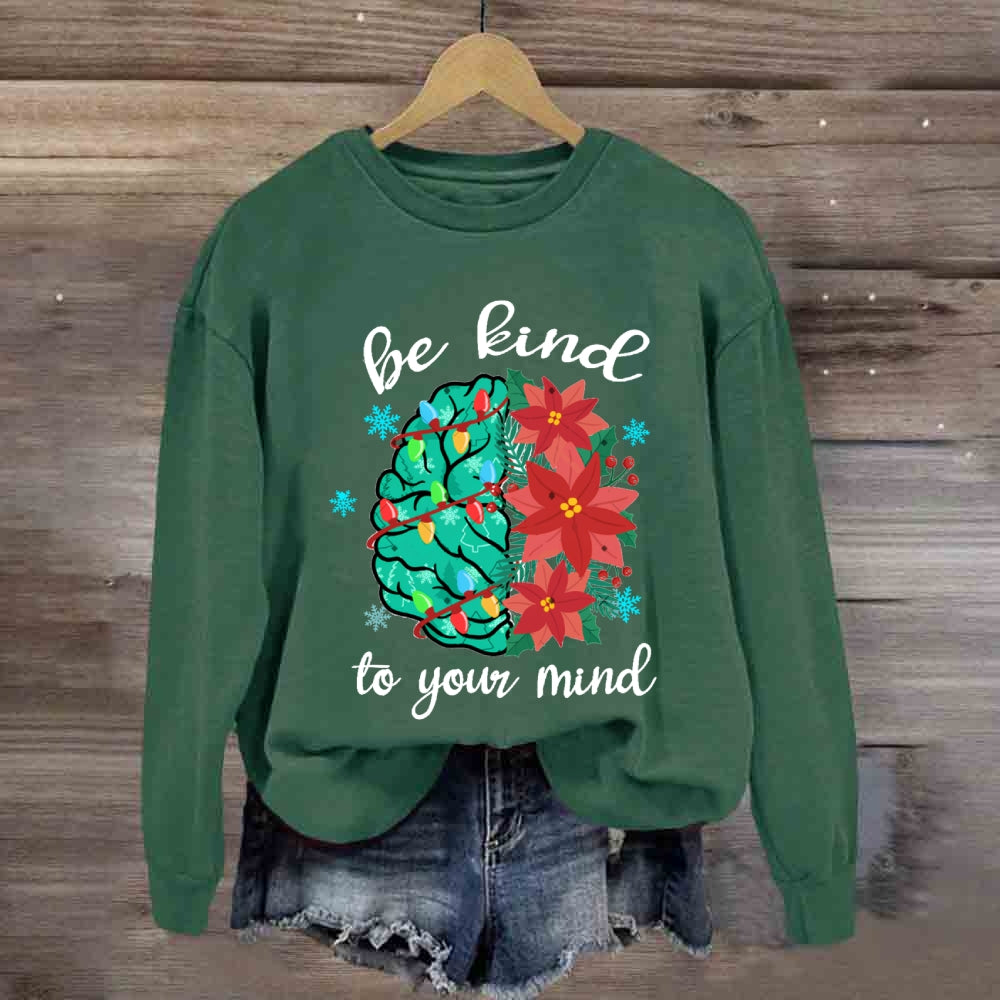 Christmas Be Kind T Your Mind Floral Sweatshirt
