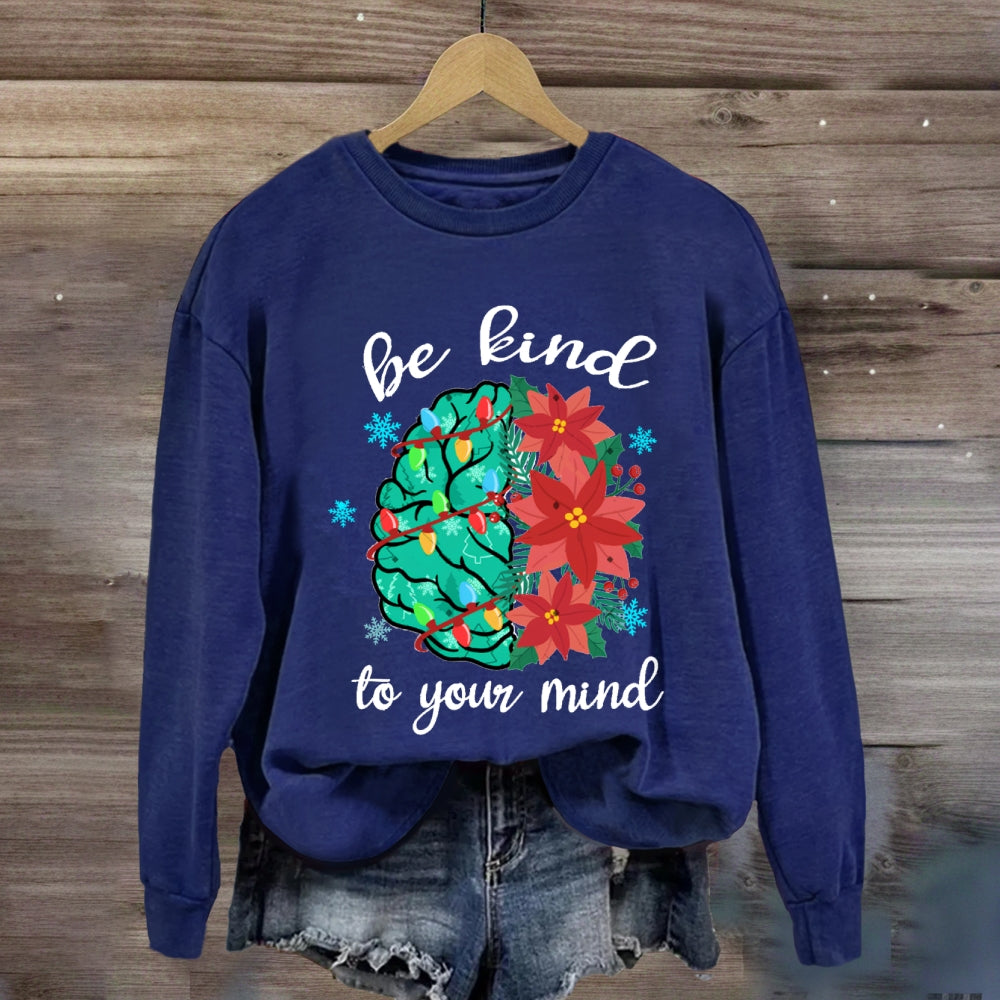 Christmas Be Kind T Your Mind Floral Sweatshirt