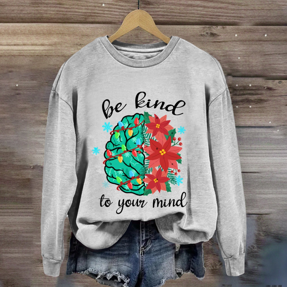 Christmas Be Kind T Your Mind Floral Sweatshirt