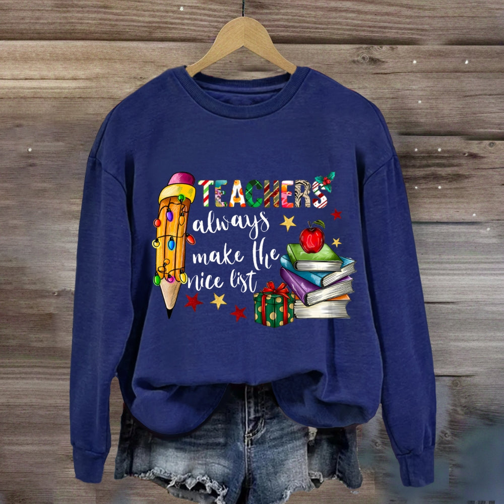 Teachers Always Make The List Colored Fonts And Pencils Sweatshirt