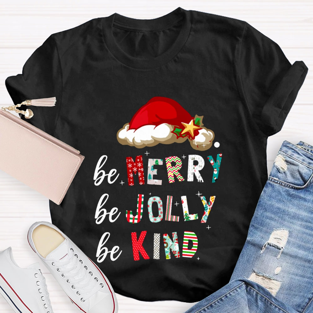 Be Merry Be Jolly Be Kind Santa Hat Christmas T-shirt