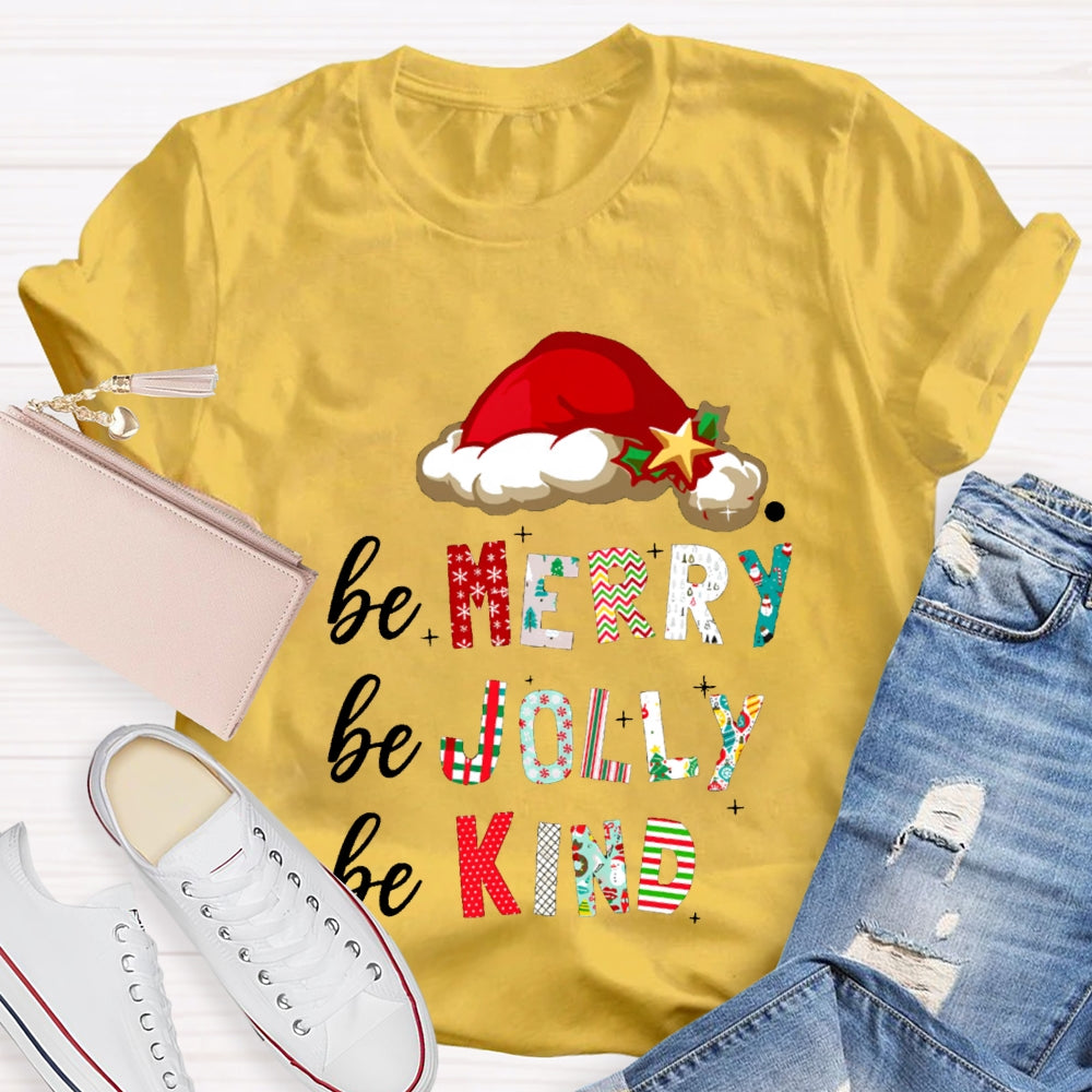 Be Merry Be Jolly Be Kind Santa Hat Christmas T-shirt