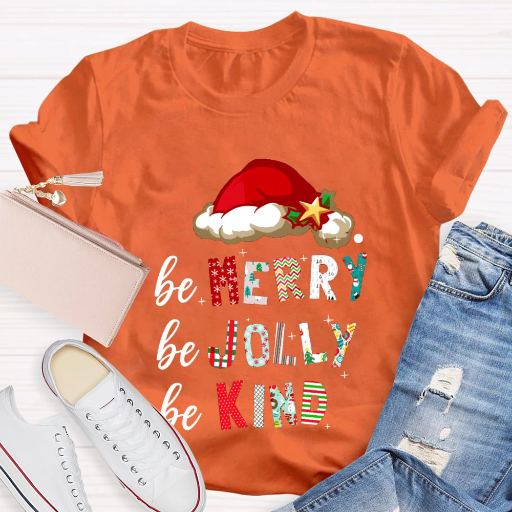 Be Merry Be Jolly Be Kind Santa Hat Christmas T-shirt