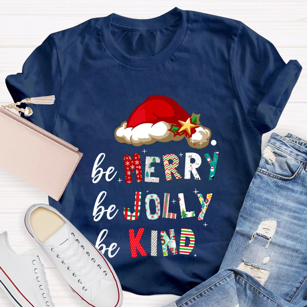 Be Merry Be Jolly Be Kind Santa Hat Christmas T-shirt