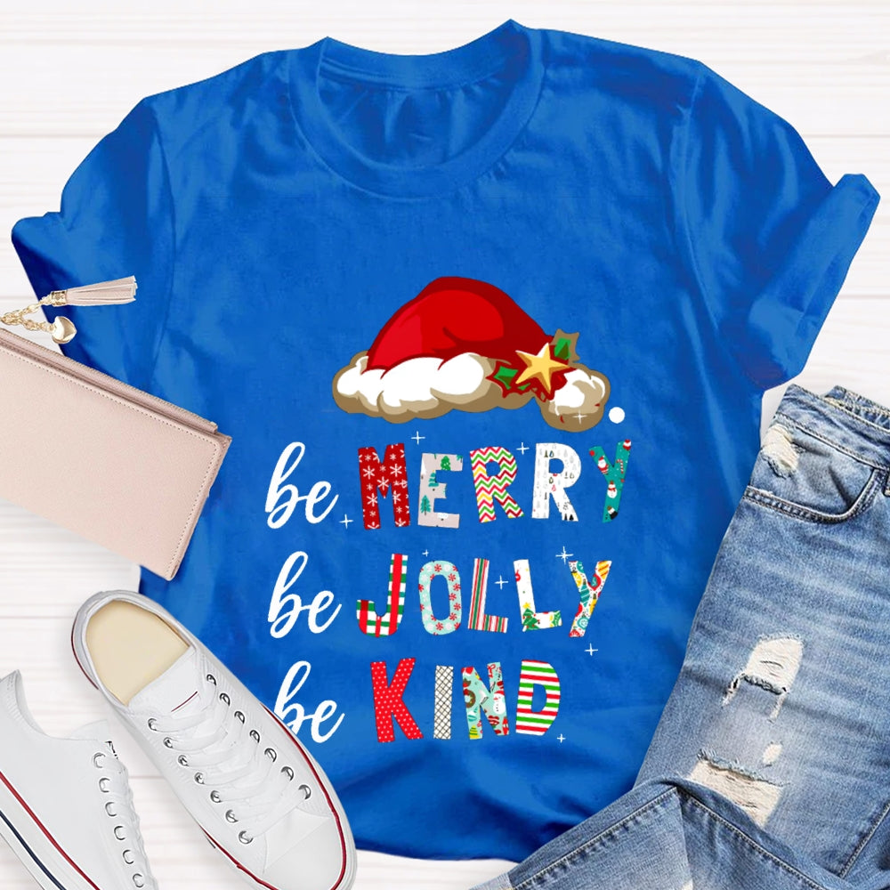 Be Merry Be Jolly Be Kind Santa Hat Christmas T-shirt