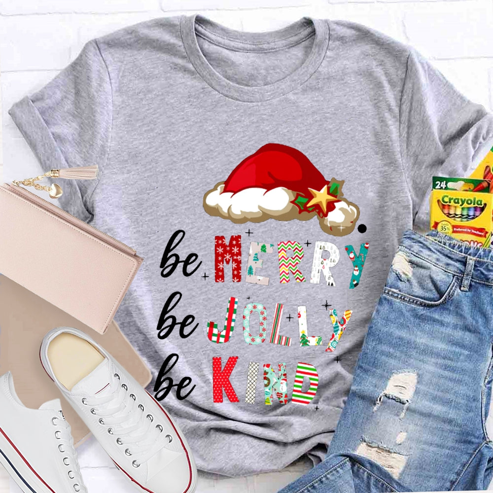 Be Merry Be Jolly Be Kind Santa Hat Christmas T-shirt
