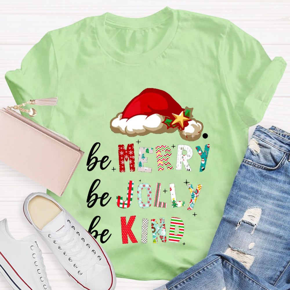 Be Merry Be Jolly Be Kind Santa Hat Christmas T-shirt
