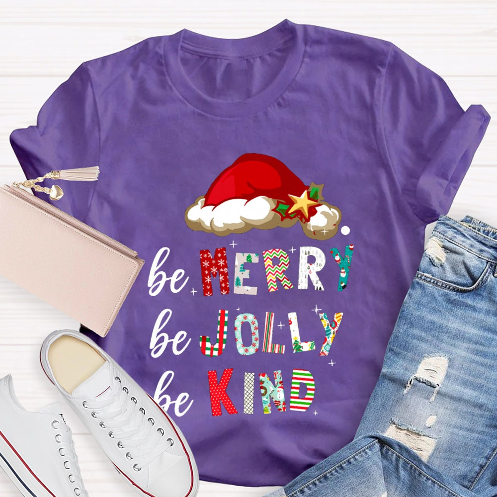 Be Merry Be Jolly Be Kind Santa Hat Christmas T-shirt