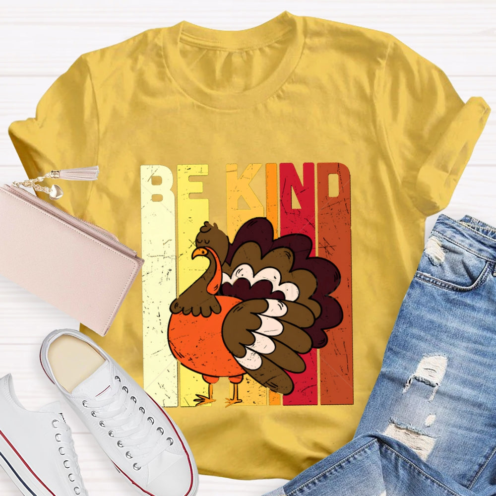 Be Kind Colorful Fonts And Turkey Thanksgiving T-shirt