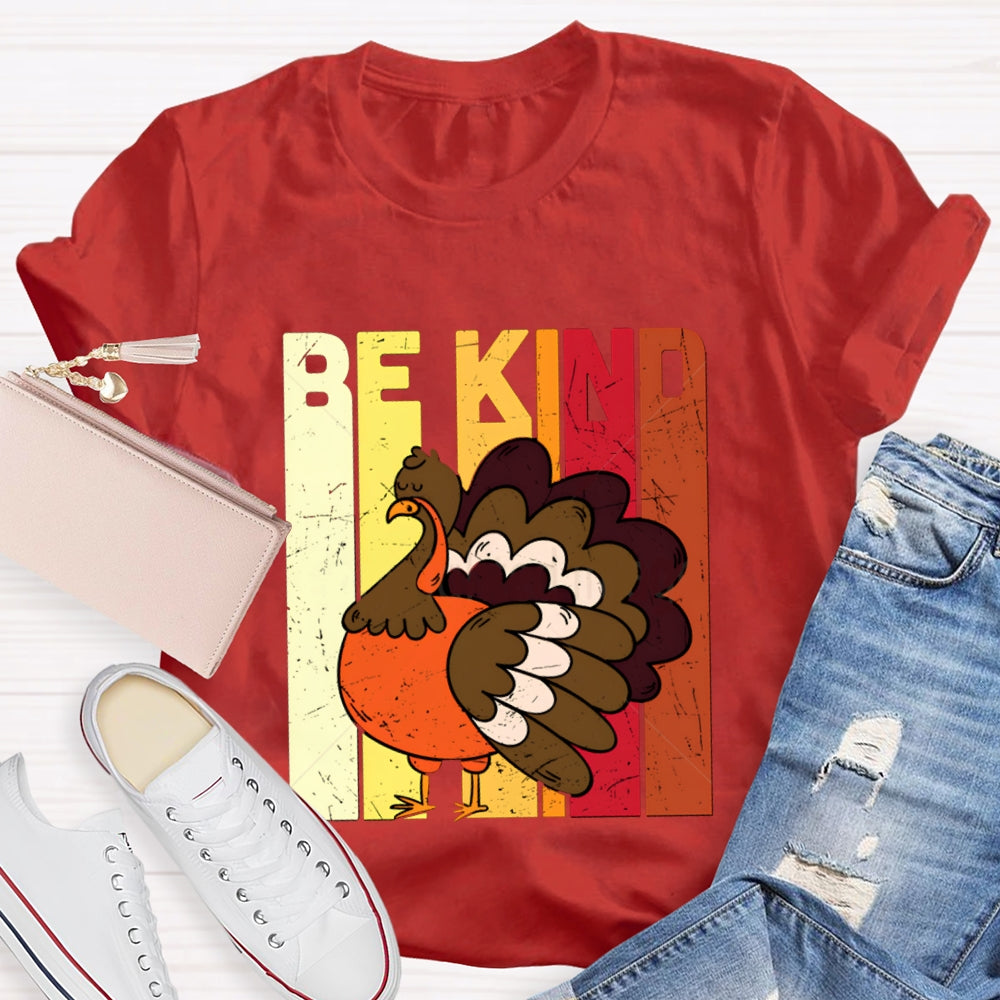 Be Kind Colorful Fonts And Turkey Thanksgiving T-shirt