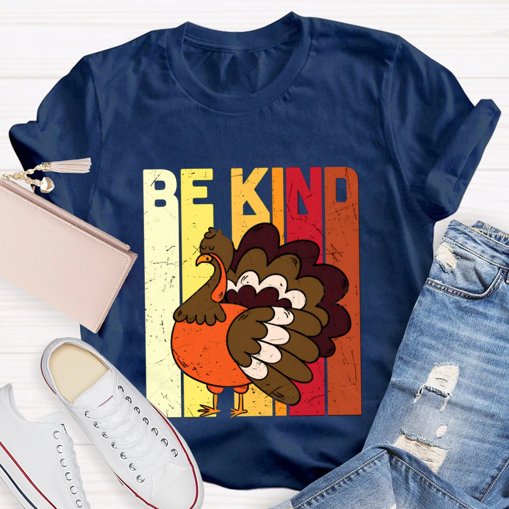 Be Kind Colorful Fonts And Turkey Thanksgiving T-shirt