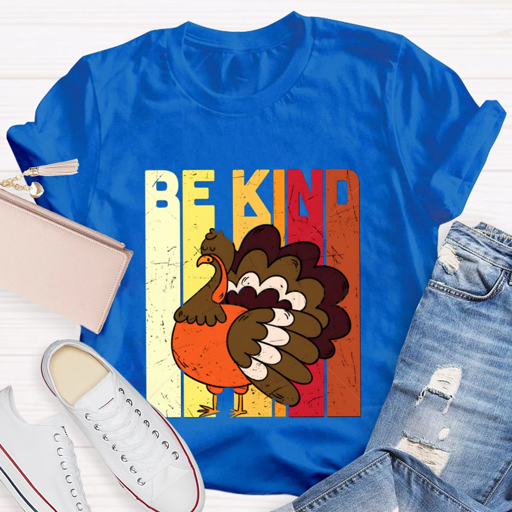 Be Kind Colorful Fonts And Turkey Thanksgiving T-shirt