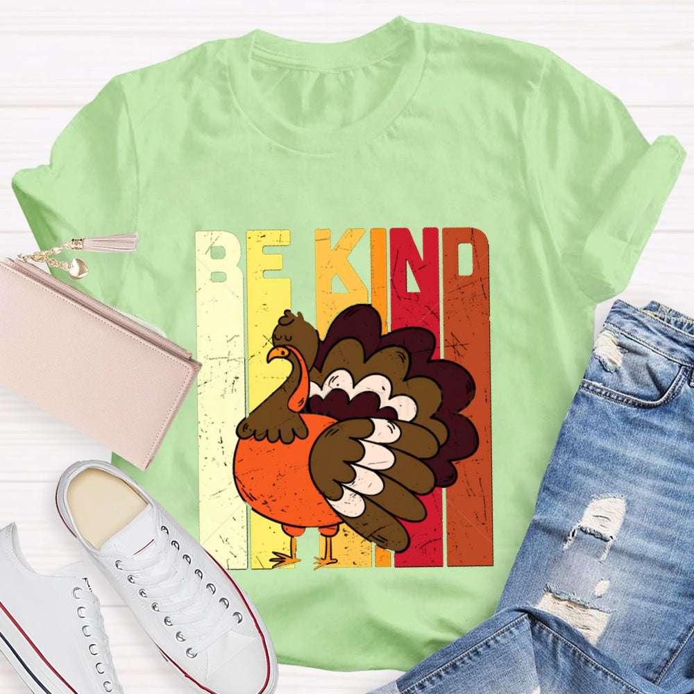 Be Kind Colorful Fonts And Turkey Thanksgiving T-shirt