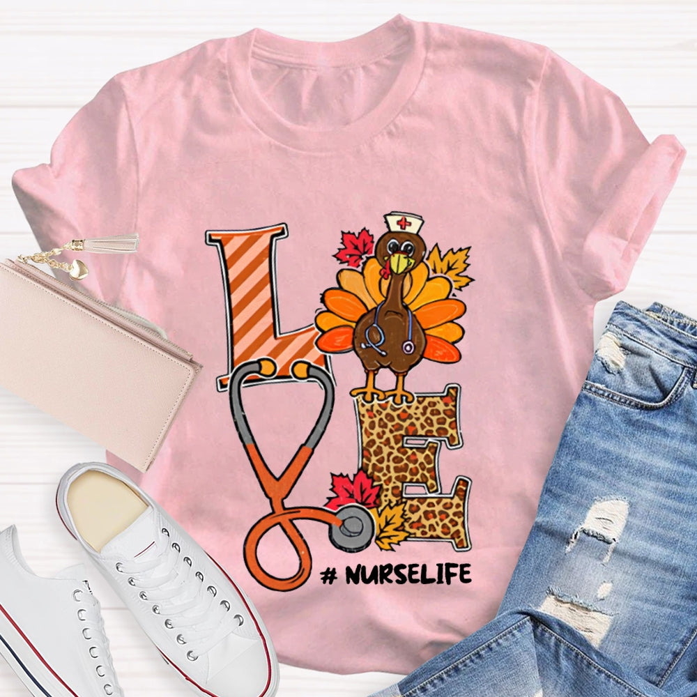 Love Nurse Life Stethoscope Turkey Thanksgiving T-shirt