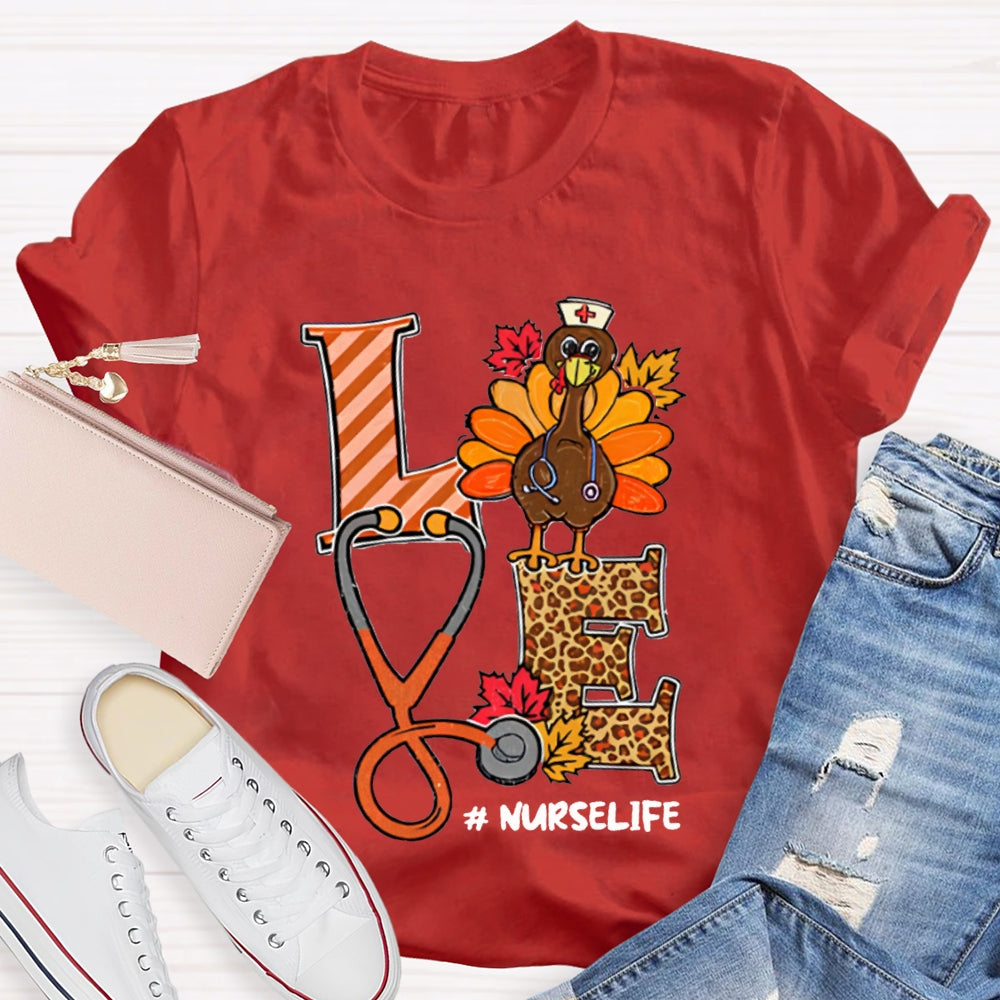 Love Nurse Life Stethoscope Turkey Thanksgiving T-shirt