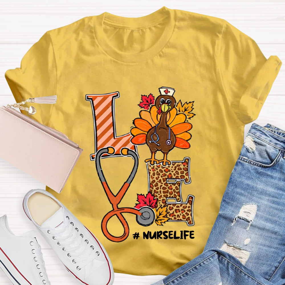 Love Nurse Life Stethoscope Turkey Thanksgiving T-shirt