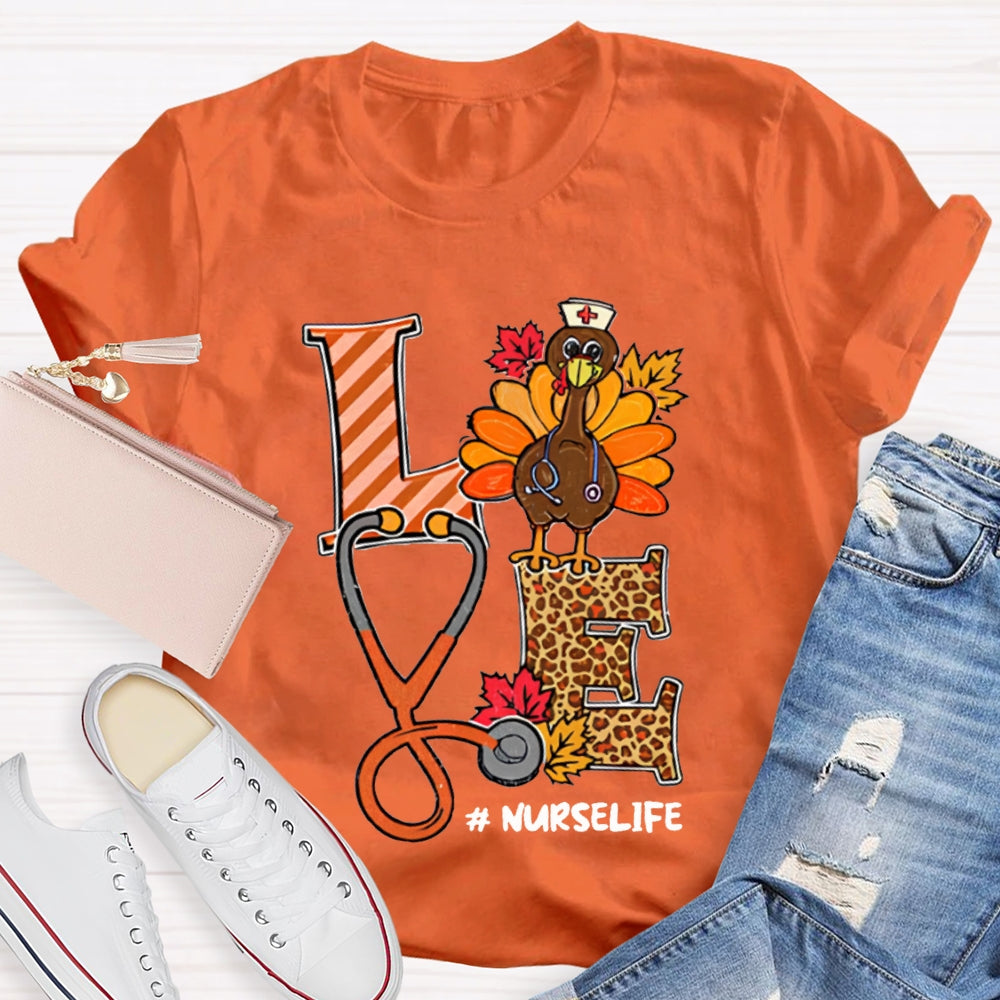 Love Nurse Life Stethoscope Turkey Thanksgiving T-shirt