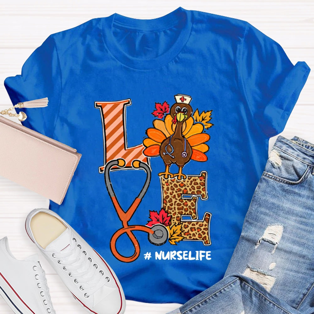 Love Nurse Life Stethoscope Turkey Thanksgiving T-shirt