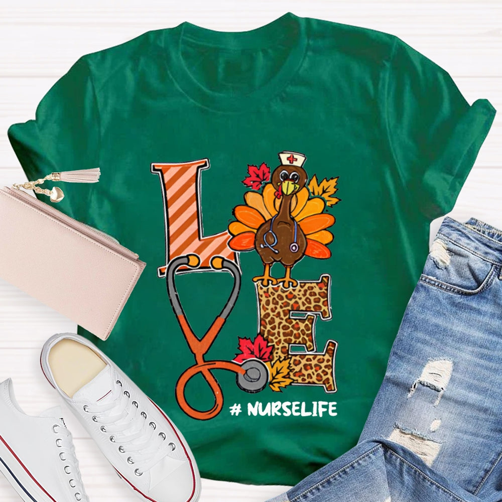 Love Nurse Life Stethoscope Turkey Thanksgiving T-shirt