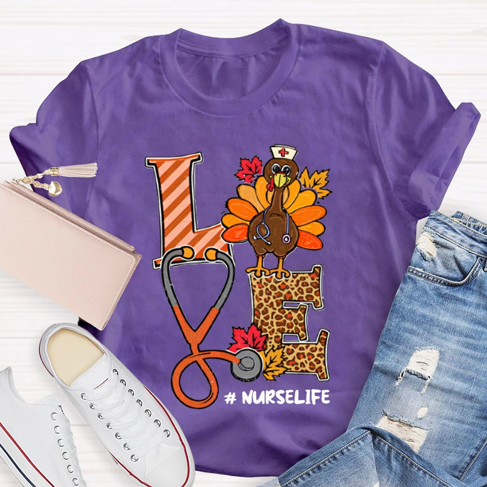 Love Nurse Life Stethoscope Turkey Thanksgiving T-shirt