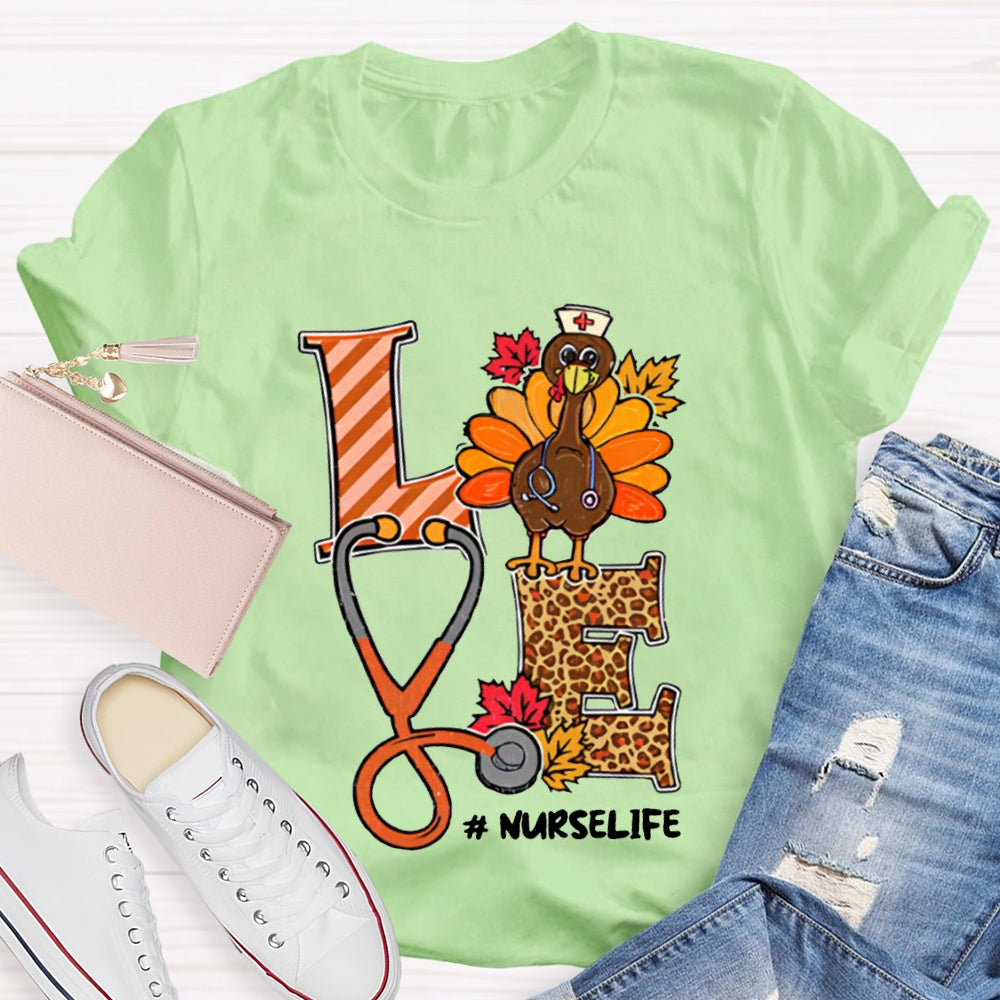 Love Nurse Life Stethoscope Turkey Thanksgiving T-shirt